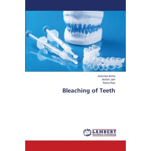 Bleaching of Teeth Paperback, LAP Lambert Academic Publis..., English, 9786139956319