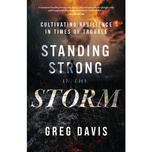 (영문도서) Standing Strong in the Storm: Cultivating Resilience In Times Of Trouble Paperback, Arrows & Stones, English, 9781957369525