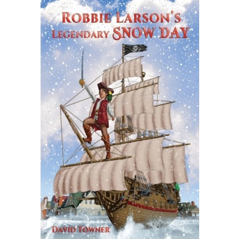 (영문도서) Robbie Larson''s Legendary Snow Day Paperback, Splash Marketing, English, 9798988353058