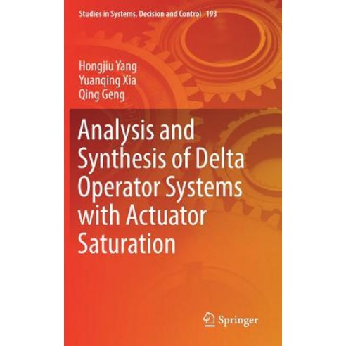 (영문도서) Analysis and Synthesis of Delta Operator Systems with Actuator Saturation Hardcover, Springer, English, 9789811336591