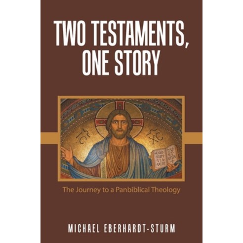 (영문도서) Two Testaments One Story: The Journey to a Panbiblical Theology Paperback, WestBow Press, English, 9781664281578
