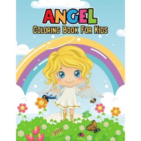 Angel Coloring Book for Kids: Cute and Unique Coloring Activity Book for Beginner Toddler Preschoo... Paperback, Independently Published, English, 9798707310317