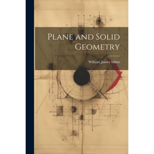 (영문도서) Plane and Solid Geometry Paperback, Legare Street Press, English, 9781021633866