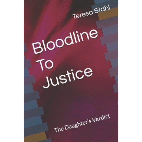 (영문도서) Bloodline To Justice: The Daughter''s Verdict Paperback, Independently Published, English, 9798323741915