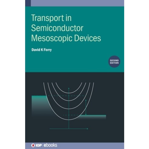 Transport in Semiconductor Mesoscopic Devices Second edition Hardcover, IOP Publishing Ltd, English, 9780750331371