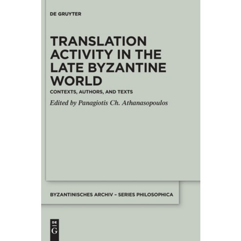 (영문도서) Translation Activity in Late Byzantine World Hardcover, de Gruyter, English, 9783110677003