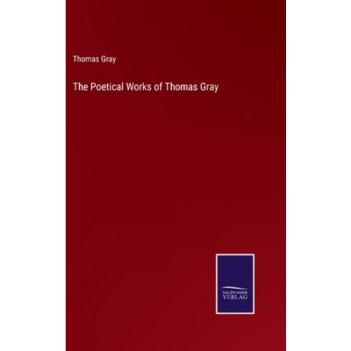 (영문도서) The Poetical Works of Thomas Gray Hardcover, Salzwasser-Verlag, English, 9783752560596
