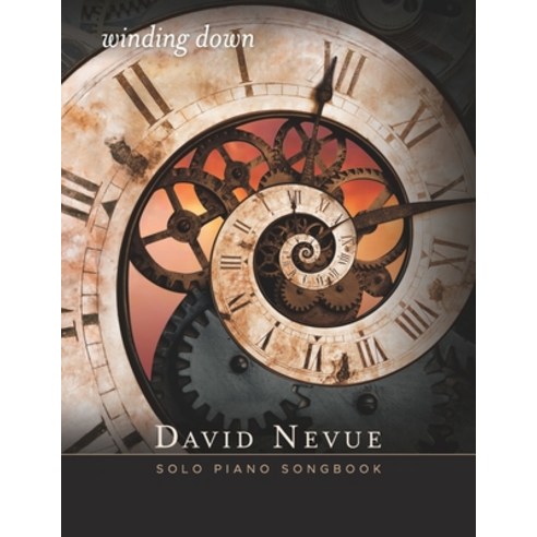 David Nevue - Winding Down - Solo Piano Songbook Paperback, Independently Published, English, 9798711593751