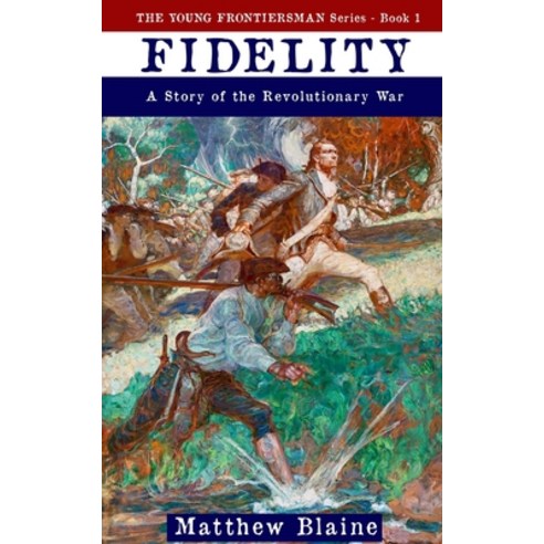(영문도서) Fidelity: A Story of the Revolutionary War Paperback, Milford House Press, English, 9798888191873