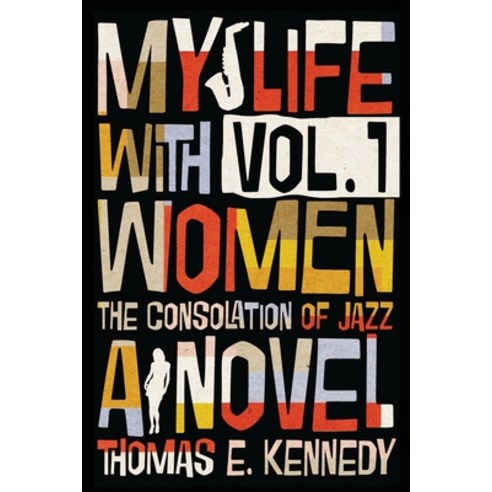 (영문도서) My Life with Women Volume 1: Or The Consolation of Jazz Paperback, Serving House Books, English, 9781947175402