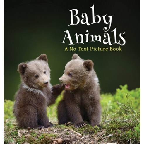(영문도서) Baby Animals A No Text Picture Book: A Calming Gift for Alzheimer Patients and Senior Citize... Hardcover, Lasting Happiness, English, 9781990181696