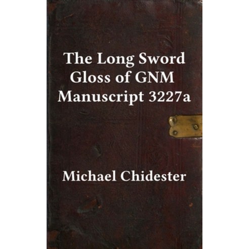(영문도서) The Long Sword Gloss of GNM Manuscript 3227a Paperback, Hema Bookshelf, English, 9781953683120