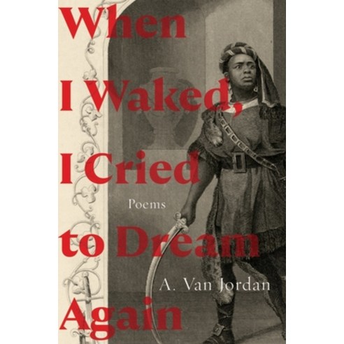 (영문도서) When I Waked I Cried to Dream Again: Poems Hardcover, W. W. Norton & Company, English, 9781324050933