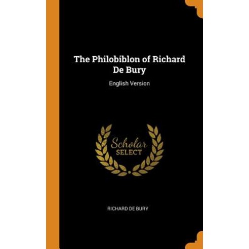 (영문도서) The Philobiblon of Richard De Bury: English Version Hardcover, Franklin Classics, 9780342189922