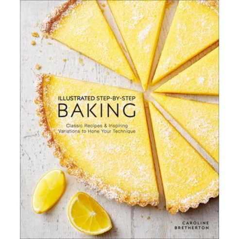 Illustrated Step-By-Step Baking: Classic and Inspiring Variations to Hone Your Techniques Hardcover, DK Publishing (Dorling Kindersley)