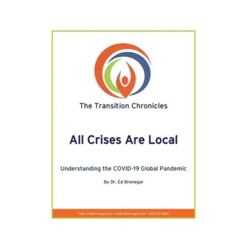 All Crises Are Local: Understanding the COVID-19 Global Pandemic Paperback, Circle of Impact Press