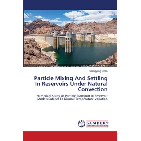 (영문도서) Particle Mixing And Settling In Reservoirs Under Natural Convection Paperback, LAP Lambert Academic Publis..., English, 9783659560811