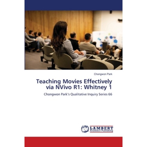 (영문도서) Teaching Movies Effectively via NVivo R1: Whitney 1 Paperback, LAP Lambert Academic Publis..., English, 9786208417390