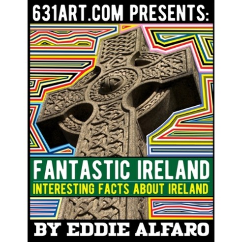 (영문도서) Fantastic Ireland: Interesting Facts About Ireland Paperback, Independently Published, English, 9798507249541