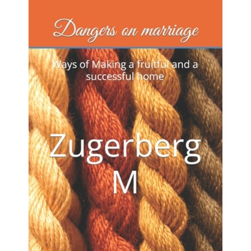 (영문도서) Dangers on marriage: Ways of Making a fruitful and a successful home Paperback, Independently Published, English, 9798859321957