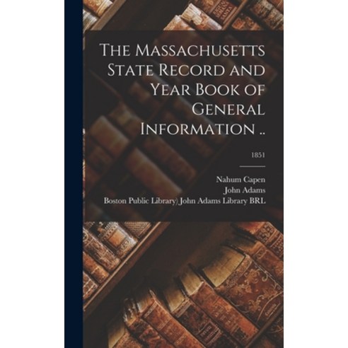 (영문도서) The Massachusetts State Record and Year Book of General Information ..; 1851 Hardcover, Legare Street Press, English, 9781013565106