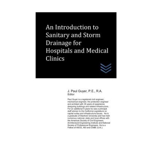 (영문도서) An Introduction to Sanitary and Storm Drainage for Hospitals and Medical Clinics Paperback, Independently Published, English, 9781718185517
