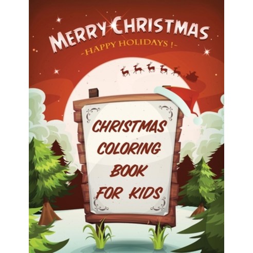 Merry Christmas Happy Holidays Christmas Coloring Book For Kids: Holiday Celebration - Crafts and Ga... Paperback, Patricia Larson
