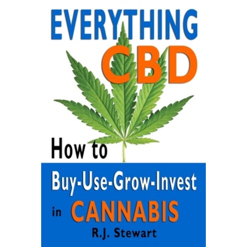 Everything CBD: How to Buy-Use-Grow-Invest in Cannabis Paperback, Stewart Edge Publishing