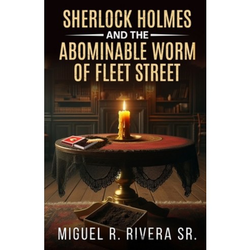 (영문도서) Sherlock Holmes and The Abominable Worm of Fleet Street Paperback, MX Publishing, English, 9781804244562