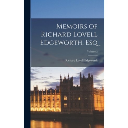 (영문도서) Memoirs of Richard Lovell Edgeworth Esq; Volume 2 Hardcover, Legare Street Press, English, 9781019028452