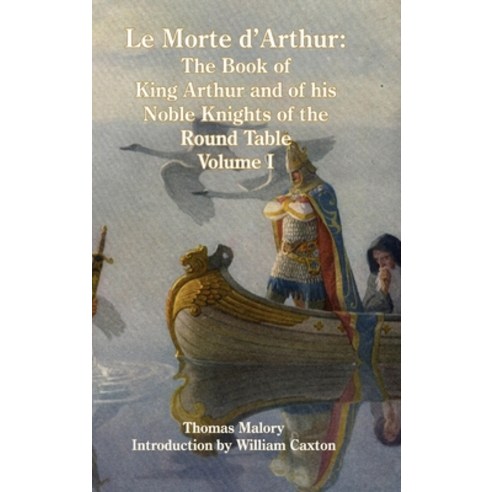 (영문도서) Le Morte d''Arthur: The Book of King Arthur and of his Noble Knights of the Round Table Volume I Hardcover, Blurb, English, 9798211185241