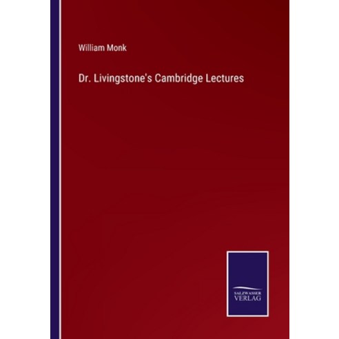 (영문도서) Dr. Livingstone''s Cambridge Lectures Paperback, Salzwasser-Verlag, English, 9783375138783