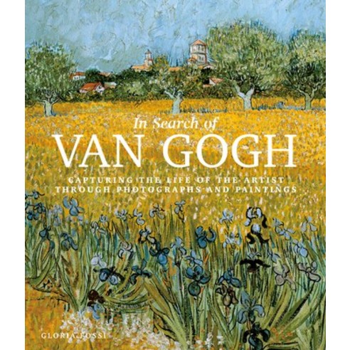 In Search of Van Gogh:Capturing the Life of the Artist Through Photographs and Paintings, Harper Design, English, 9780063085176