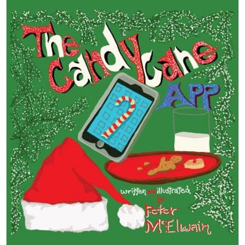 (영문도서) The Candy Cane App Hardcover, Clay Bridges Press, English, 9781939815552