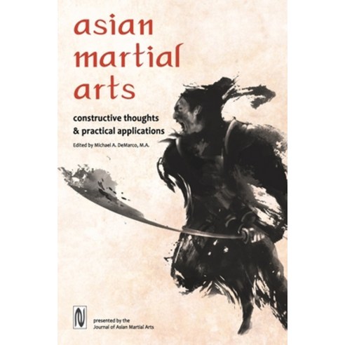 (영문도서) Asian Martial Arts: Constructive Thoughts and Practical Applications: Constructive Thoughts &... Paperback, Via Media Publishing Company, English, 9781893765962