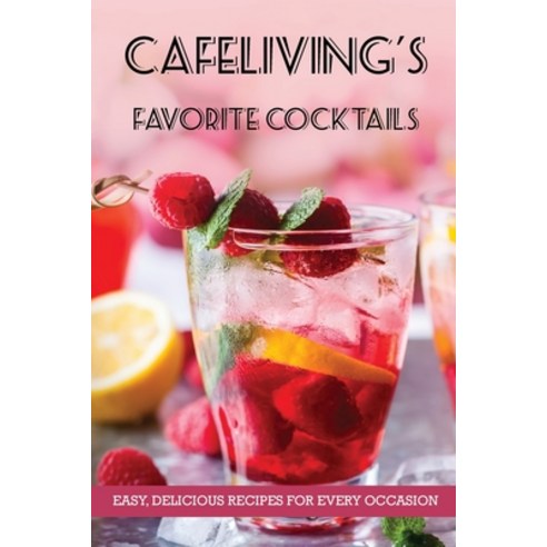 (영문도서) CafeLiving''s Favorite Cocktails Paperback, Archer Books, English, 9780984846047