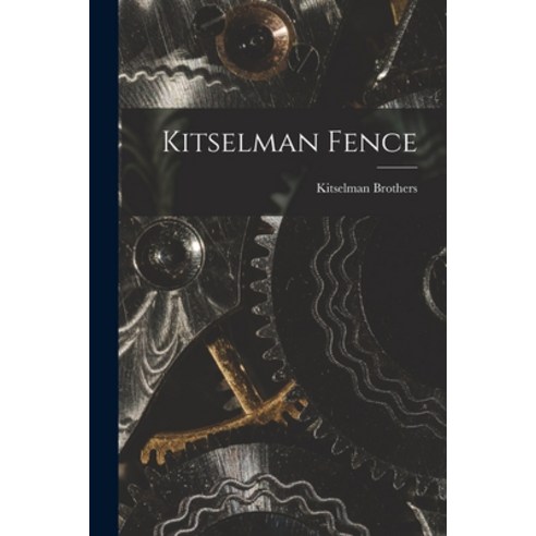 (영문도서) Kitselman Fence Paperback, Hassell Street Press, English, 9781015265721