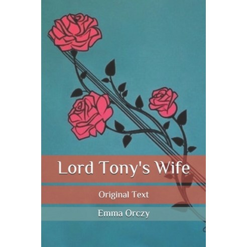 Lord Tony''s Wife: Original Text Paperback, Independently Published, English, 9798688352580