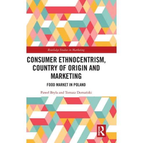 (영문도서) Consumer Ethnocentrism Country of Origin and Marketing: Food Market in Poland Hardcover, Routledge, English, 9781032269009