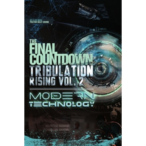 (영문도서) The Final Countdown Tribulation Rising Vol.2 Modern Technology Paperback, Get a Life Ministries, English, 9781948766395