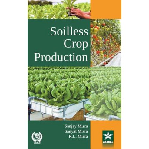 (영문도서) Soilless Crop Production Hardcover, Daya Pub. House, English, 9789386071477