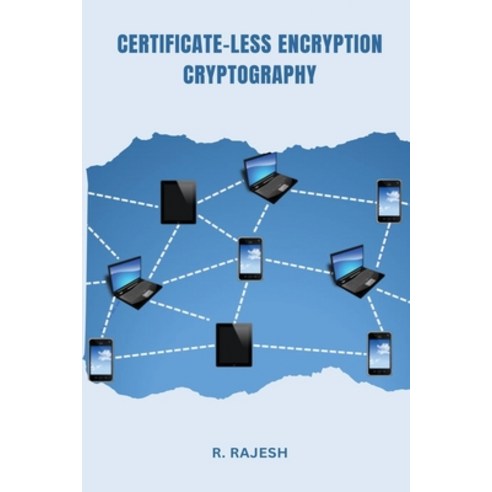 (영문도서) Certificate less encryption Paperback, Independent Author, English, 9784517206704