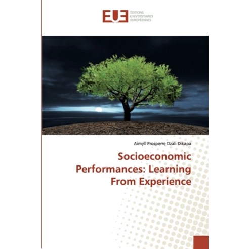 Socioeconomic Performances: Learning From Experience Paperback, Editions Universitaires Europeennes
