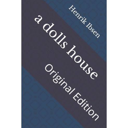 A dolls house: Original Edition Paperback, Independently Published, English, 9798735669470