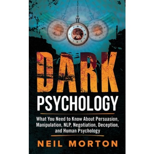 Dark Psychology: What You Need to Know About Persuasion Manipulation NLP Negotiation Deception ... Hardcover, Franelty Publications