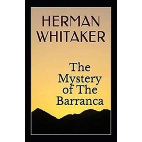 (영문도서) The Mystery of the Barranca Annotated Paperback, Independently Published, English, 9798514853410