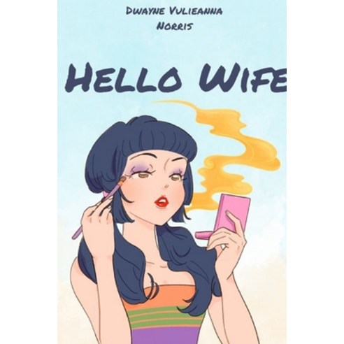(영문도서) Hello Wife Paperback, Independently Published, English, 9798396317345