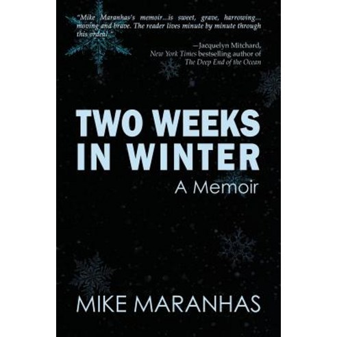 Two Weeks in Winter: A Memoir Paperback, Electio Publishing