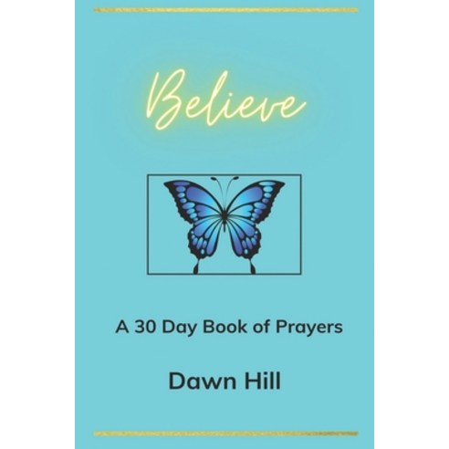 (영문도서) Believe: A 30 day prayer Book Paperback, Independently Published, English, 9798370208324