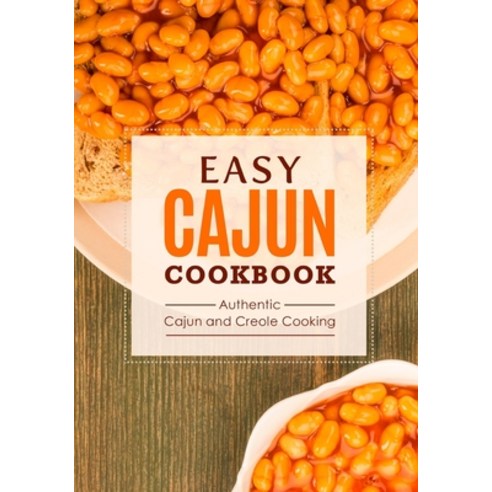 (영문도서) Easy Cajun Cookbook: Authentic Cajun and Creole Cooking (2nd Edition) Paperback, Independently Published, English, 9798355563554